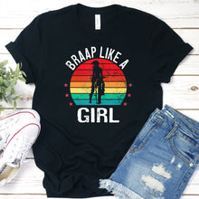 Load image into Gallery viewer, Braap Like a Girl Tee