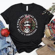 Load image into Gallery viewer, Dead Inside But It&#39;s Christmas Tee