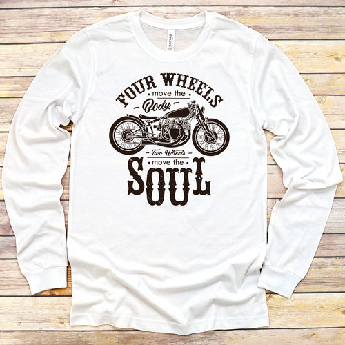 Two Wheels Move the Soul Long Sleeve